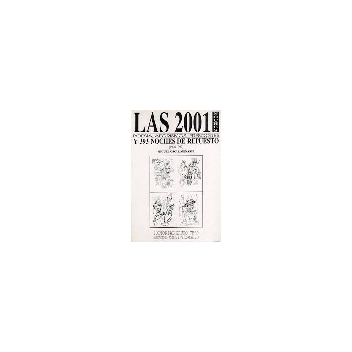 LAS 2001 NOCHES Y 393 NOCHES DE REPUESTO (1976-1997). POESÍA, AFORISMOS, FRESCORES